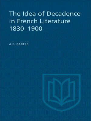 cover image of The Idea of Decadence in French Literature
